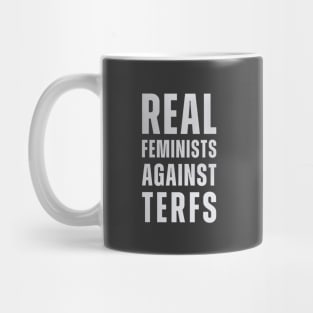 real feminists against TERFS Mug